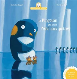 Mamie Poule raconte. Le pingouin qui avait froid aux pattes | Christine Beigel, Hervé Le Goff