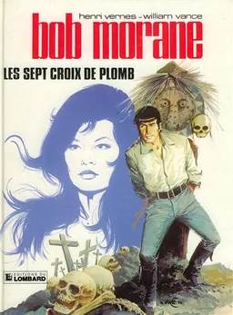 Bob Morane. Vol. 3. Les sept croix de plomb | Henri Vernes, William Vance