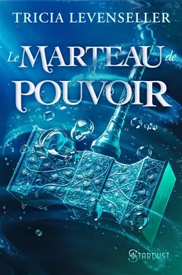 Le marteau de pouvoir | Tricia Levenseller