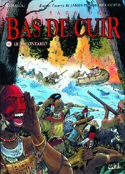 La saga de Bas de Cuir. Vol. 4. Le lac Ontario | Georges Ramaïoli, James Fenimore Cooper