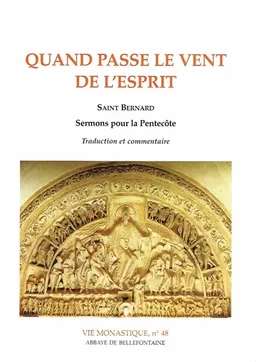 Quand passe le vent de l'Esprit : sermons de saint Bernard pour la Pentecôte | Bernard de Clairvaux, Françoise Callerot, Etienne Baudry