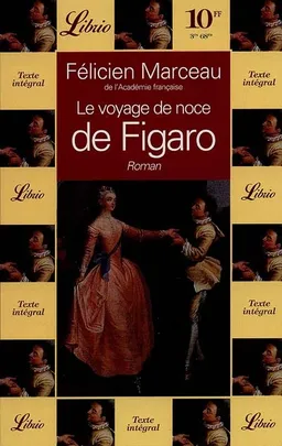Le voyage de noce de Figaro | Félicien Marceau