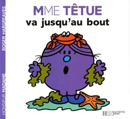 Mme Têtue va jusqu'au bout | Roger Hargreaves, Josette Gontier