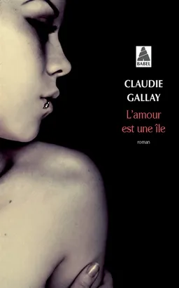 L'amour est une île | Claudie Gallay