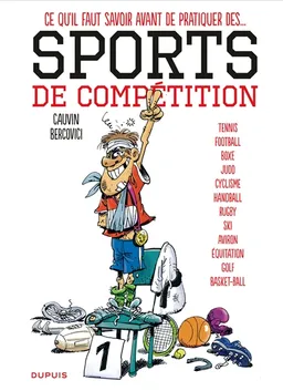 Ce qu'il faut savoir avant de pratiquer des... sports de compétition. Vol. 1 | Raoul Cauvin, Philippe Bercovici, Usagi