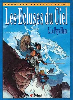 Les écluses du ciel. Vol. 5. Le Pays blanc | Rodolphe, François Allot