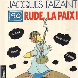 90 rude, la paix ! | Jacques Faizant