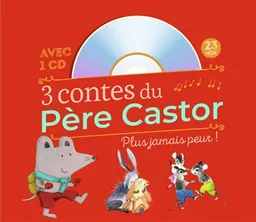3 contes du Père Castor : plus jamais peur | Albéna Ivanovitch-Lair, Robert Giraud, Romain Simon, Maud Legrand, Nathalie Ragondet