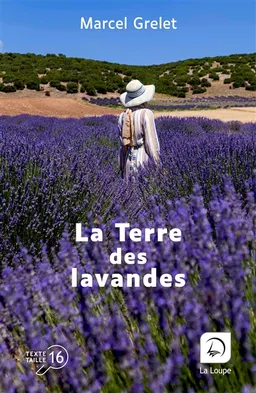 La terre des lavandes | Marcel Grelet