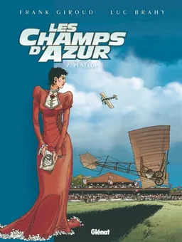 Les champs d'azur. Vol. 2. Pénélope | Frank Giroud, Luc Brahy