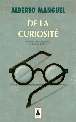 De la curiosité : essai | Alberto Manguel