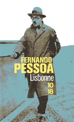 Lisbonne | Fernando Pessoa, Antoine de Gaudemar