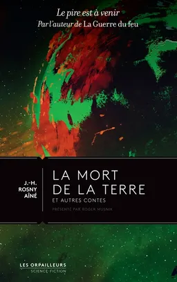 La mort de la Terre : et autres contes | J.-H. Rosny aîné, Roger Musnik