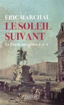 Le soleil suivant. Vol. 3. Le pas de nos pères | Eric Marchal
