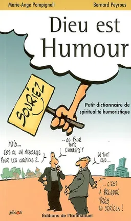 Dieu est humour. Vol. 1. Petit dictionnaire de spiritualité humoristique | Bernard Peyrous, Marie-Ange Pompignoli