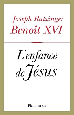 L'enfance de Jésus | Benoît 16