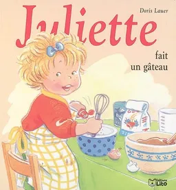 Juliette fait un gâteau | Doris Lauer