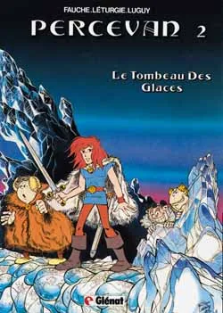 Percevan, les ombres de Malicorne. Vol. 2. Le tombeau des glaces | Xavier Fauche, Jean Léturgie, Philippe Luguy