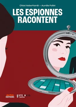 Les espionnes racontent | Chloé Aeberhardt, Aurélie Pollet