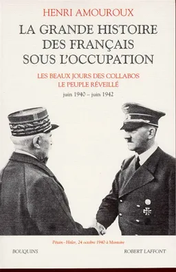La grande histoire des Français sous l'Occupation. Vol. 2. Juin 1940-juin 1942 | Henri Amouroux