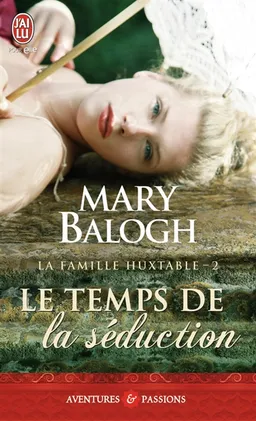 La famille Huxtable. Vol. 2. Le temps de la séduction | Mary Balogh