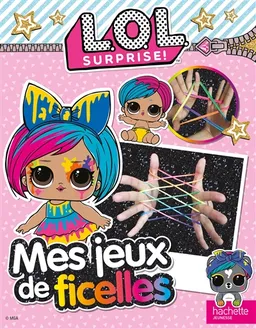 LOL surprise ! : mes jeux de ficelles | 