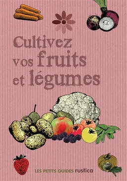 Cultivez vos fruits et légumes | Ian Cooke
