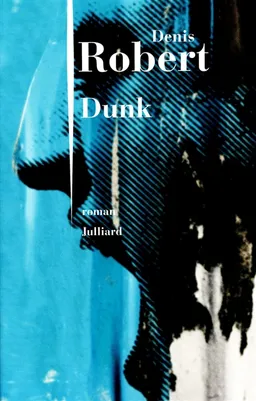 Dunk | Denis Robert