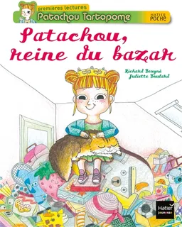 Patachou tartopome. Patachou, reine du bazar | Richard Beugné, Juliette Boulard