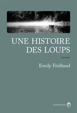 Une histoire des loups | Emily Fridlund
