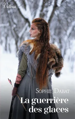La guerrière des glaces | Sophie Dabat