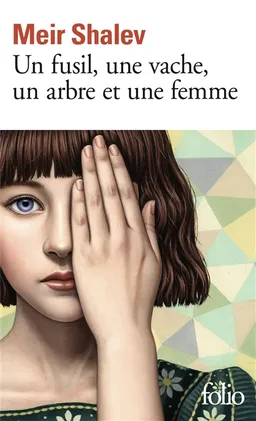 Un fusil, une vache, un arbre et une femme | Meir Shalev