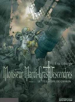 Monsieur Mardi-Gras Descendres. Vol. 2. Le télescope de Charon | Eric Liberge