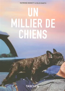 1.000 dogs. 1.000 hunde. 1.000 chiens | Raymond Merritt, Miles Barth