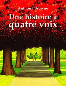 Une histoire à quatre voix | Anthony Browne