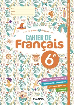 De plumes & de pages 6e : cahier de français : nouveau programme 2025 | Martine Dewald, Patricia Fize, Florence Randanne