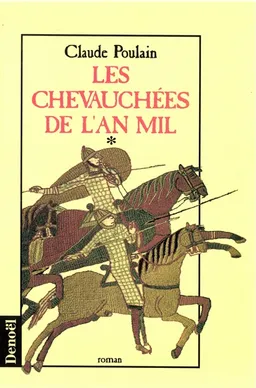 Les Chevauchées de l'an mil. Vol. 1 | Claude Poulain