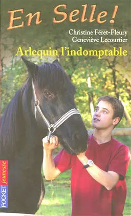 En selle !. Vol. 11. Arlequin l'indomptable | Christine Féret-Fleury, Geneviève Lecourtier