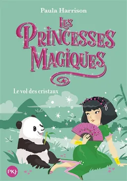 Les princesses magiques. Vol. 4. Le vol des cristaux | Paula Harrison