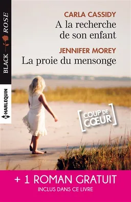 A la recherche de son enfant. La proie du mensonge. Double jeu amoureux | Carla Cassidy, Jennifer Morey, Patricia Rosemoor