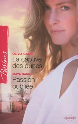 La captive des dunes. Passion oubliée | Olivia Gates, Maya Banks
