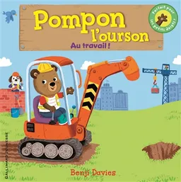 Pompon l'ourson. Au travail ! | Benji Davies