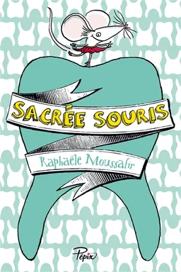Sacrée souris | Raphaële Moussafir, Caroline Ayrault