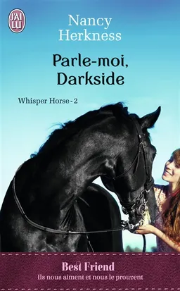 Whisper horse. Vol. 2. Parle-moi, Darkside | Nancy Herkness
