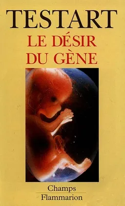 Le Désir du gène | Jacques Testart