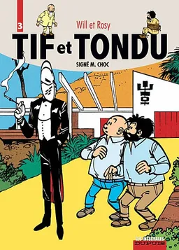 Tif et Tondu. Vol. 3. Signé M. Choc | Will, Maurice Rosy, Leonardo