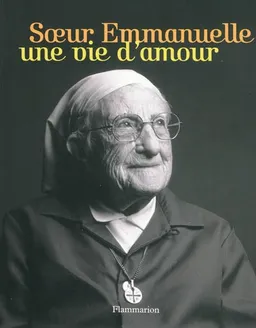 Soeur Emmanuelle : une vie d'amour | Emmanuelle, ASMAE-Les Amis de Soeur Emmanuelle (France)