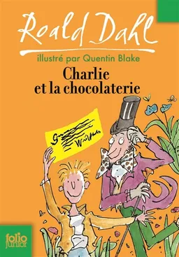 Charlie et la chocolaterie | Roald Dahl, Quentin Blake
