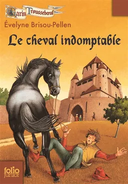 Garin Trousseboeuf. Le cheval indomptable | Evelyne Brisou-Pellen, Nicolas Wintz