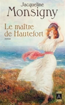 La saga des Hautefort. Le maître de Hautefort | Jacqueline Monsigny